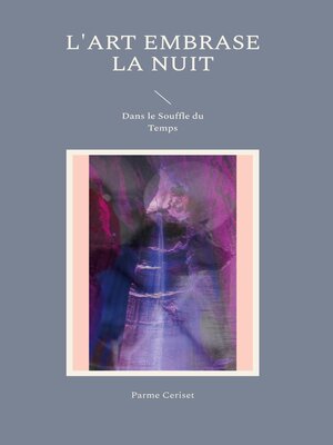 cover image of L'Art embrase la Nuit